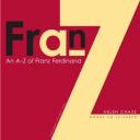 An A-Z of Franz Ferdinand by Helen Chase