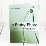 Affinity Photo pour les photographes. Un livre de référence indispensable